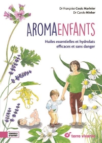 Aroma-enfants: Huiles essentielles et hydrolats efficaces et sans danger