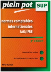 Normes comptables internationales IAS-IFRS : Enseignement supérieur, BTS, DUT tertiaires (Ancienne Edition)
