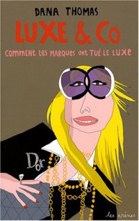 Luxe & Co : Comment les marques ont tué le luxe
