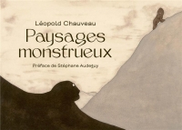 Léopold Chauveau : Paysages monstrueux