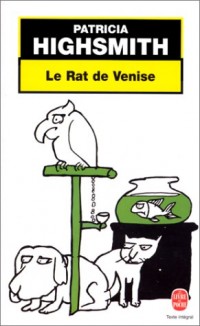 Le rat de Venise et autres histoires de criminalité animale à l'intention des amis des bêtes