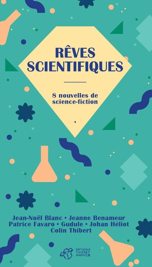 Rêves scientifiques : 8 nouvelles de science-fiction