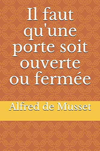 Il faut qu'une porte soit ouverte ou fermée [9798554287718]