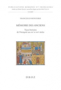 Mémoires des Anciens: Traces littéraires de l'Antiquité aux XIIe et XIIIe siècles