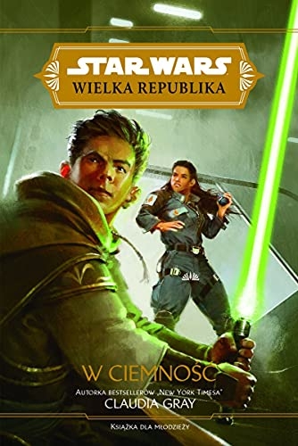 Star Wars Wielka Republika W ciemność [9788382166156]