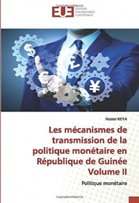 Les mécanismes de transmission de la politique monétaire en République de Guinée Volume II: Politique monétaire