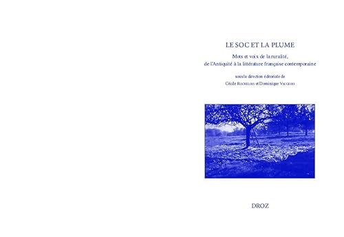 Le Soc et la plume: Mots et voix de la ruralité, de l'Antiquité à la littérature française contemporaine
