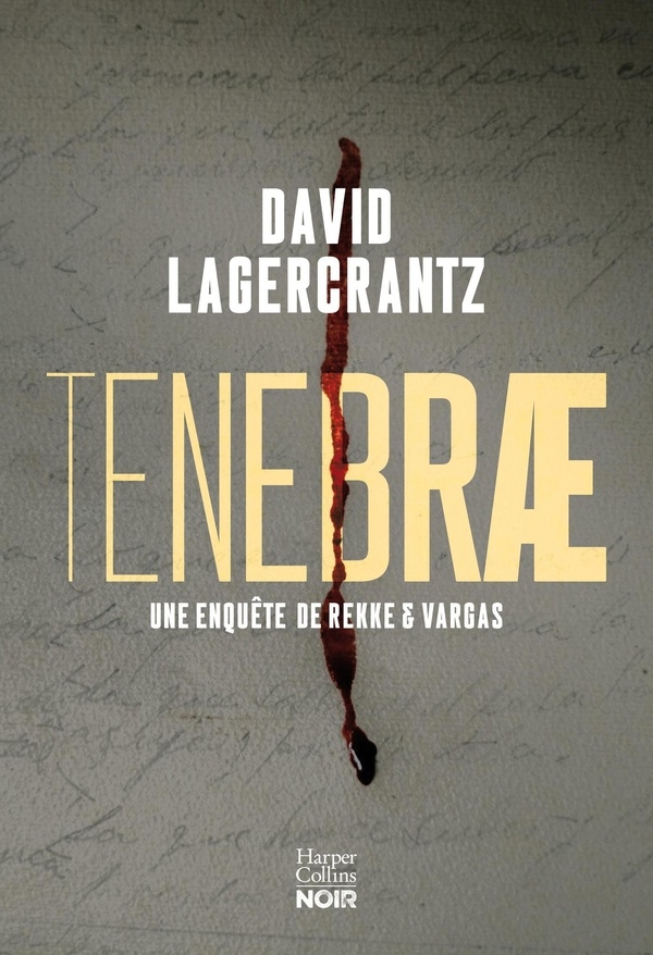 Tenebrae: Le troisième tome de la série policière de David Lagercrantz, l auteur de Millénium 4, 5 et 6.