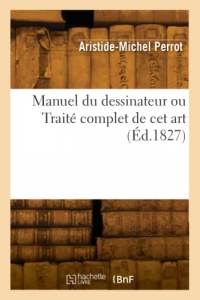 Manuel du dessinateur ou Traité complet de cet art (Éd.1827)