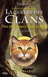 La guerre des Clans, cycle IV - tome 03 : Des murmures dans la nuit (3)