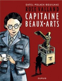 Rose Valland, capitaine Beaux-Arts - tome 1 - Capitaine Beaux-arts, une histoire de Rose Valland