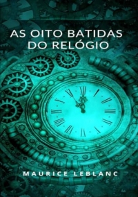 As oito batidas do relógio (traduzido)