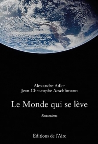 Le monde qui se lève: Entretiens