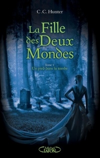 La Fille des Deux Mondes - tome 1 Un pied dans la tombe (1)