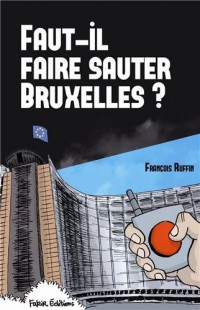 Faut-il faire sauter Bruxelles ? : Un touriste enquête