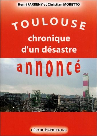 Toulouse : Chronique d'un désastre annoncé