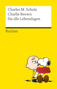 Charlie Brown für alle Lebenslagen: Das Beste über die Kultfigur von Charles M. Schulz - Kultbuch zum Verschenken