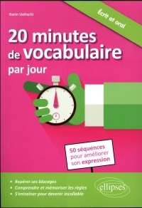 20 Minutes de Vocabulaire par Jour 50 Séquences pour Améliorer Son Expression