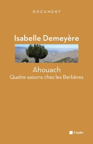 Ahouach : Quatre saisons chez les Berbères