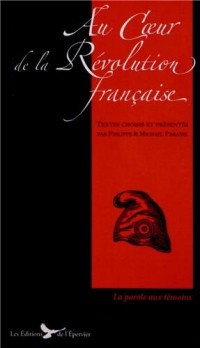 Au coeur de la révolution française textes choisis et présentés par P. Et M. Paraire
