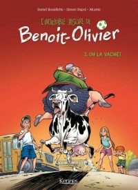 L'INCROYABLE HISTOIRE DE BENOIT OLIVIER BD T03: Oh la vache !