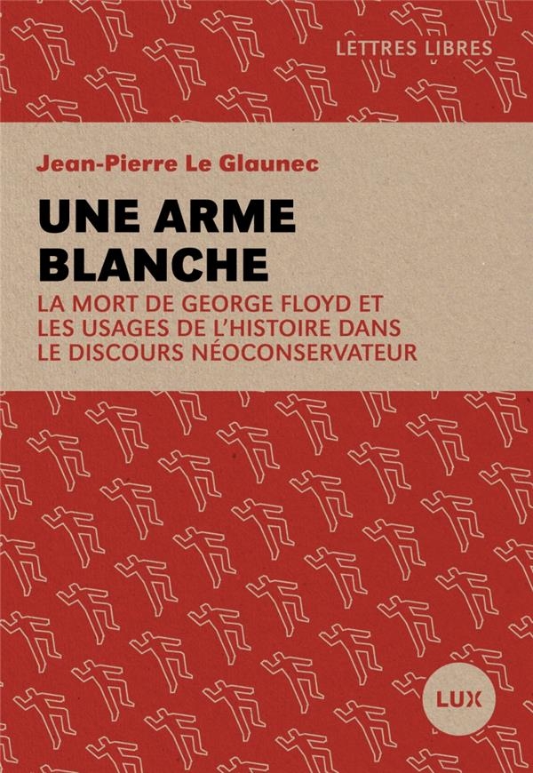 Une Arme Blanche - la Mort de George Floyd et les Usages de