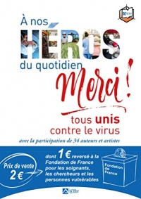 A nos héros du quotidien merci ! : Tous unis contre le virus