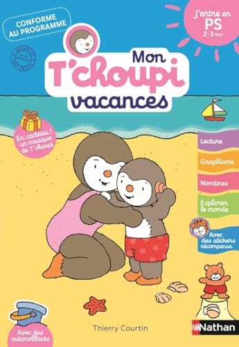 Mon T'choupi Vacances - J'entre en Toute Petite Section - Un cahier complet, éducatif et ludique avec des stickers et des autocollants - dès 2 ans