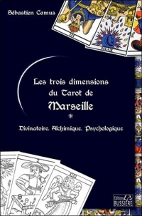 Les trois dimensions du tarot de Marseille - Divinatoire - Alchimique - Psychologique