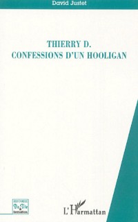 Thierry D : Confessions d'un hooligan
