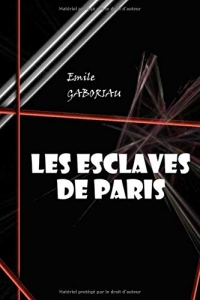 Les Esclaves de Paris: Tome I & Tome II