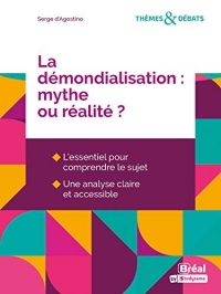 La Demondialisation : Mythe Ou Realite ?