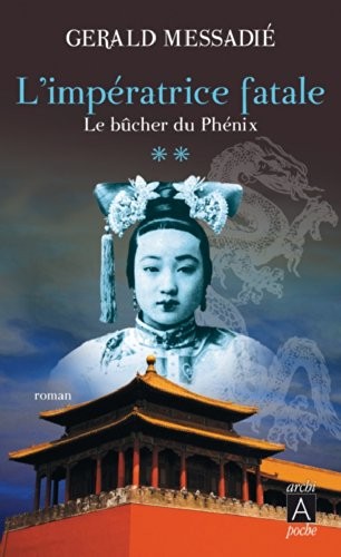 L'impératrice fatale: Le bûcher du phénix