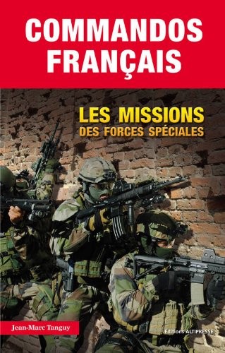 Commandos Français. Les missions des forces spéciales