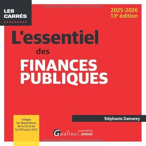 L'essentiel des finances publiques: Intègre les dispositions de la LFI et de la LFSS pour 2025