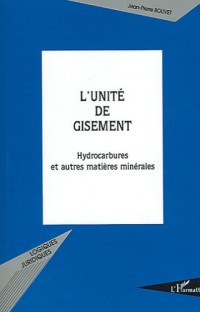 L'unité de gisement : Hydrocarbures et autres matières minérales