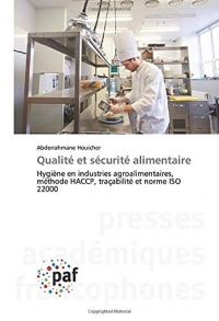 Qualité et sécurité alimentaire: Hygiène en industries agroalimentaires, méthode HACCP, traçabilité et norme ISO 22000