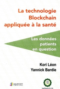 La Technologie Blockchain Appliquee a la Sante. les Donnees Patients en Question