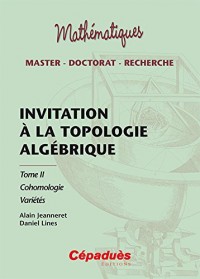 Invitation à la topologie algébrique tome 2 Cohomologie