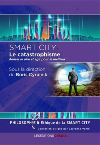 Smart city, le catastrophisme, penser le pire et agir pour le meilleur