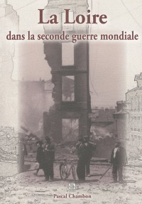 La Loire dans la seconde guerre mondiale