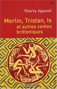 Merlin, Tristan, Is et autres contes brittoniques