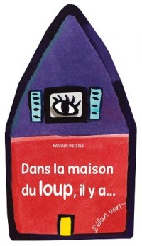 DANS LA MAISON DU LOUP, IL Y A...