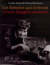 Les femmes qui écrivent vivent dangereusement