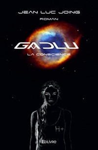 G.A.D.L.U. : La Conscience