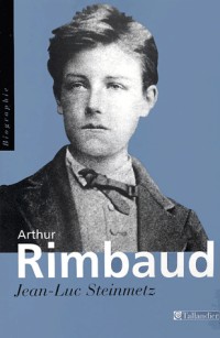 Arthur Rimbaud : Une question de présence