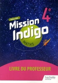 Mission Indigo mathématiques cycle 4 / 4ème - Livre du professeur - éd. 2020