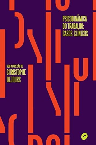 Psicodinâmica do trabalho: casos clínicos