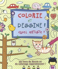 Colorie et dessine ! Quel artiste ! : Un livre de dessin et de coloriage superamusant !