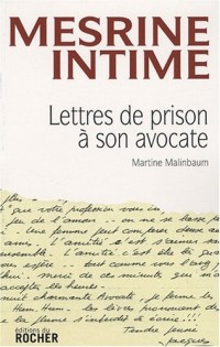 Mesrine Intime - Lettres de prison à son avocate